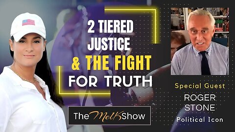 Mel K & Roger Stone On The 2 Tiered Justice System & Fighting For Truth