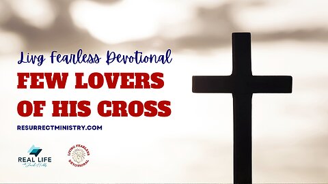 Few Lovers of His Cross