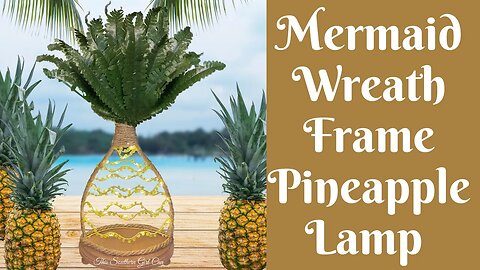Dollar Tree Mermaid Wreath Frame Pineapple Lamp | DIY Summer Decor | Pineapple Decor