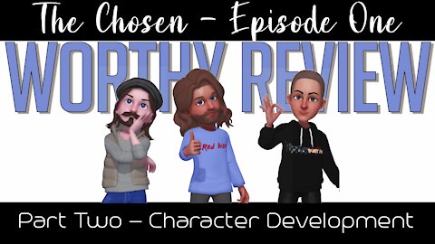 Worthy Review Episode 1 - Part 2 - The Chosen - Episode 1