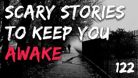 Scary Stories to Keep You Awake #122 | NoSleep Collection