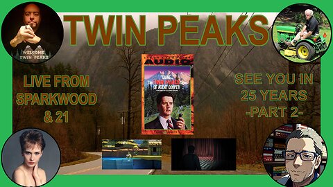 Live from Sparkwood and 21 - TWIN PEAKS - See You In 25 Years: Part Two