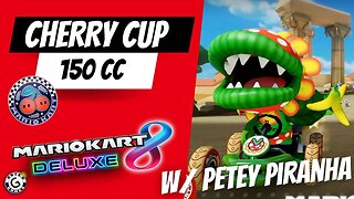 Cherry Cup with Petey Piranha - Mario Kart 8 Deluxe Booster Course Wave 5