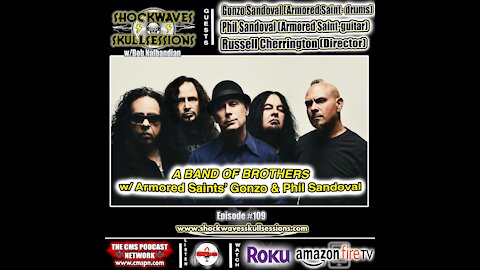 SS #109 | A Band Of Brothers- w/ Armored Saint's Gonzo & Phil Sandoval