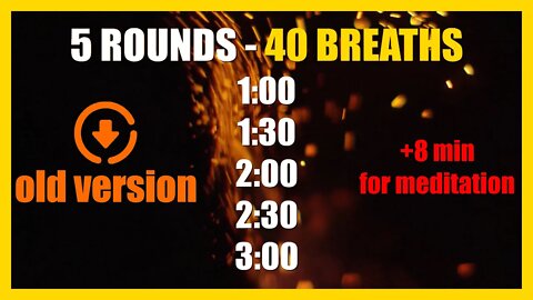 5 rounds Wim Hof breathing to achieve 3 minutes [old version] + 8 minutes for meditation