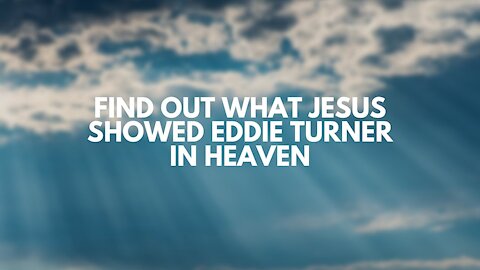 Find Out What Jesus Showed Eddie Turner in Heaven | The Shaun Tabatt Show