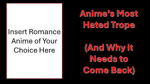 Trope Analysis: Anime's Most Hated Trope