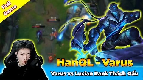 HanQL 2255LP Siêu Xạ Thủ Varus vs Lucian Rank Thách Đấu - Epic Treasure