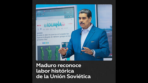 Nicolás Maduro destaca el papel que desempeñaron la Unión Soviética y el Ejército Rojo en el mundo