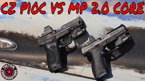 M&P CORE 2.0 VS CZ P10C Optic Ready New Pistol Owners Watch