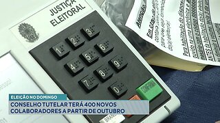 Eleição no Domingo: Conselho Tutelar terá 400 Novos Colaboradores a partir de Outubro.