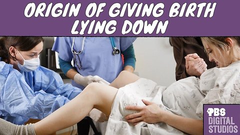 Why Do Women Give Birth Lying Down?
