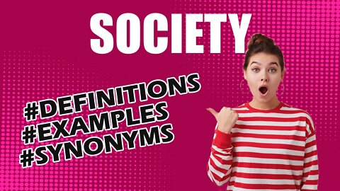 Definition and meaning of the word "society"