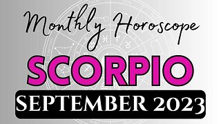 SCORPIO Monthly Horoscope SEPTEMBER 2023 #scorpio #astrology #horoscope #september #2023