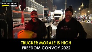 Trucker Morale High - Freedom Convoy 2022