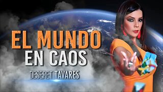 El Mundo En Caos | Deseret Tavares