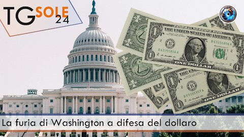 TgSole24 - 29 marzo 2021 - La furia di Washington a difesa del dollaro