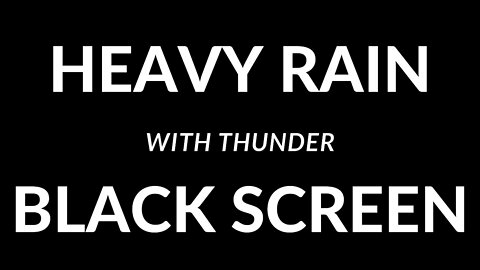 Heavy Rain With Thunder Black Screen 10 Hours