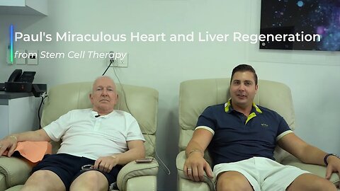 Paul's Miraculous Heart and Liver Regeneration from Stem Cell Therapy