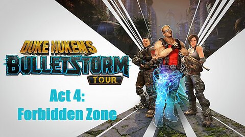Duke Nukem's Bulletstorm Tour Act 4: Forbidden Zone