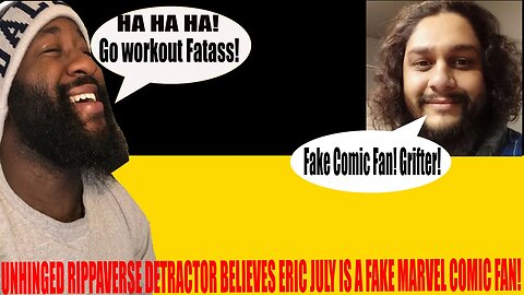 RippaVerse Detractor CLAIMS Eric July is not a REAL Comic Book Fan!