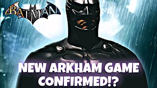 New Batman Arkham Game Confirmed!?