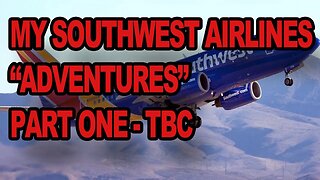 Southwest Airlines "Adventures" Part 1