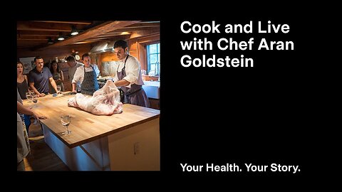 Cook and Live with Chef Aran Goldstein