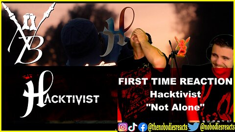 FIRST TIME REACTION to Hacktivist "Not Alone"!