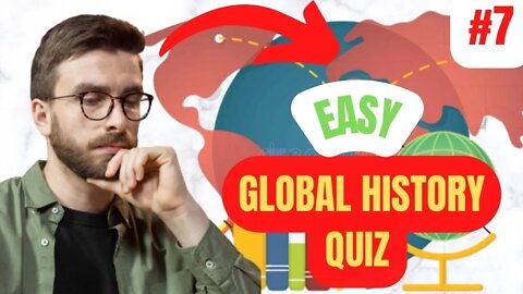 10 EASY Questions about GLOBAL HISTORY in 5 Minutes QUIZ #7
