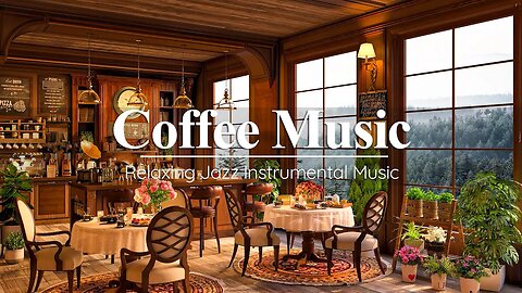 Relaxing Jazz Instrumental Music for Work, Study - Cozy coffee Shop Ambience & Warm Jazz Music