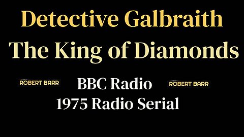 Detective Galbraith Mysteries 1975 The King of Diamonds (6 pt miniseries)
