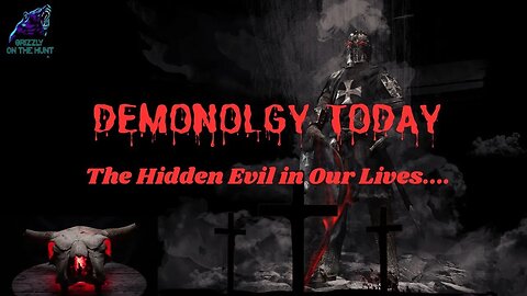 Demonology Today ~ The Hidden Evil in Our Lives....