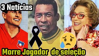 Morre jogador de seleção. Pelé tem alterações no estado clínico, Mamma Brusqueta internada