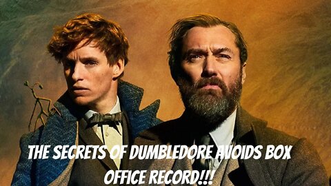 The Secrets Of Dumbledore Avoids Unwanted Box Office Record!!!