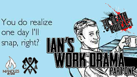 Ian’s Work Drama Pt. 1 | Til Death Podcast | CLIP