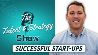 The Talent & Strategy Show | Episode 2 - Successful Start-Ups