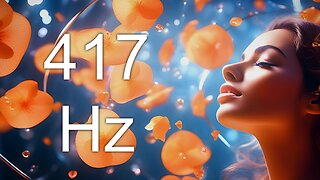 417Hz Frequency 🟠 Sacral Chakra Healing Music