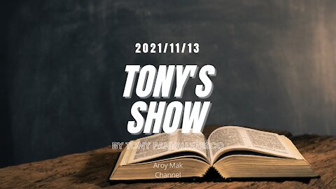 Tony Pantalleresco 2021/11/13 Tony's show