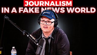 The Truth About Journalism In A Fake News World