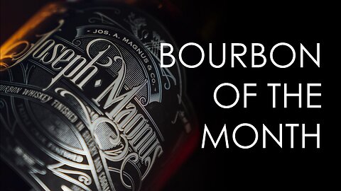 Ritual ETX present the Bourbon of the Month -August 2023- Joseph Magnus Triple Cask Bourbon Whiskey
