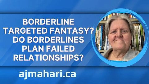 Borderline Targeted Fantasy? Do Borderlines Plan Failed Relationships?