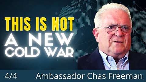 Multipolarity Will Empower The Nonaligned World | This Will Not Be A New Cold War | Chas Freeman