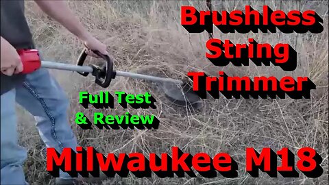 Milwaukee M18 Brushless String Trimmer - Full Test & Review
