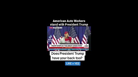 American Auto Workers stand with President Trump