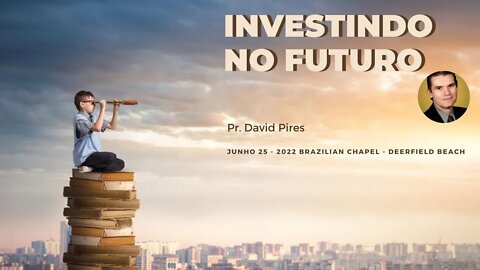 Investindo no seu Futuro - PR David Pires