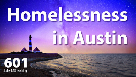 Luke 4:18 - Homelessness in Austin