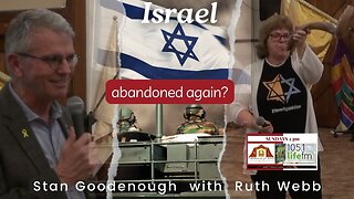 Stan Goodenough & Ruth Webb radio interview: WILL ISRAEL BE ABANDONED AGAIN?