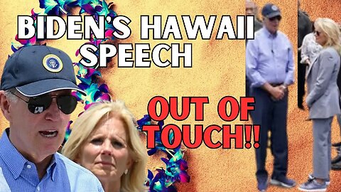 Biden's Speech in Hawaii - Disrespectful and Out of Touch!? #hawaii