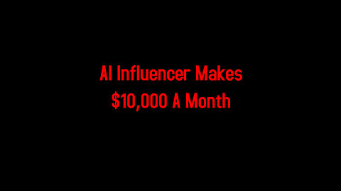 AI Influencer Makes $10,000 A Month